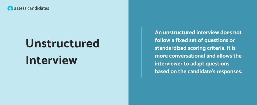 What is an unstructured interview
