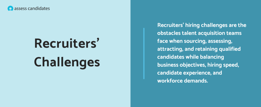 What are recruiters’ challenges in hiring