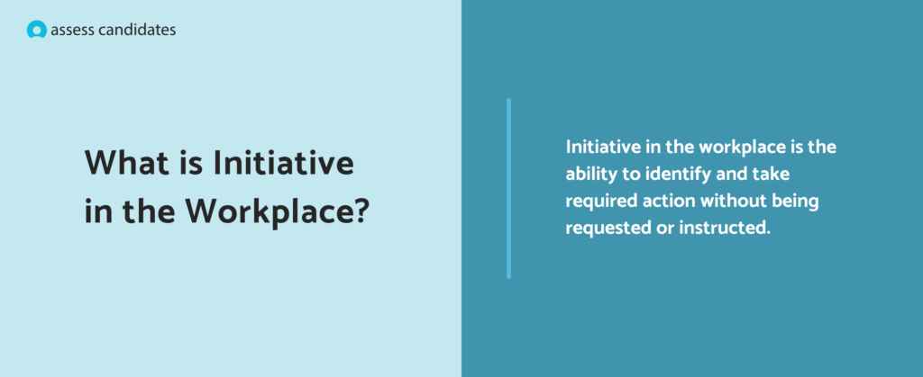 What is initiative in the workplace