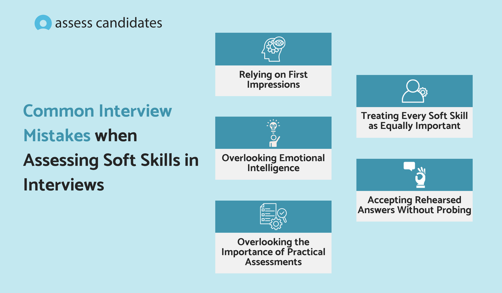 What are the common interview mistakes made when assessing soft skills?